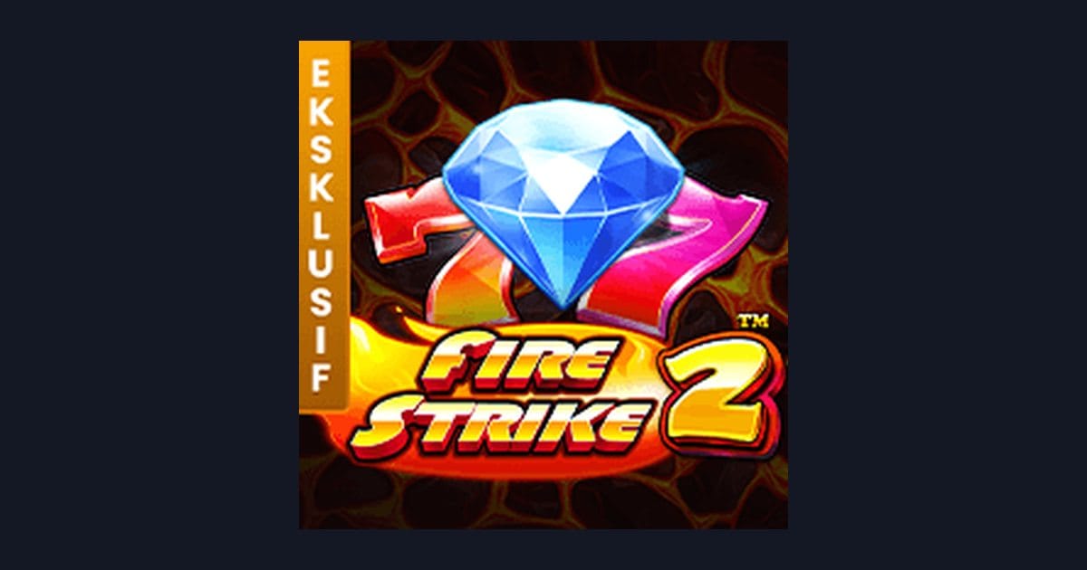 Main Fire Strike 2 dengan Modal Depo 5 Ribu, Raih Jackpot Besar!