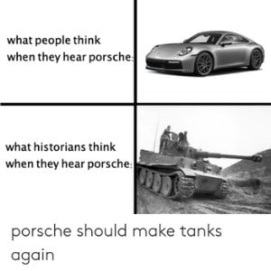 Porsche Tank Meme