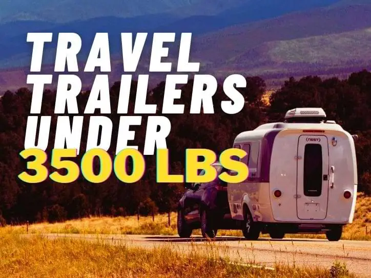 Lightweight Travel Trailers Under 3500 lbs